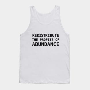 REDISTRIBUTE THE PROFITS OF ABUNDANCE Tank Top